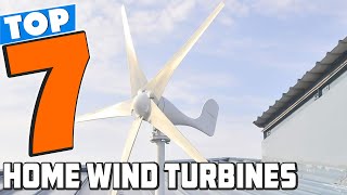 7 Best Wind Turbines for Residential Energy Solutions [upl. by Hayman]