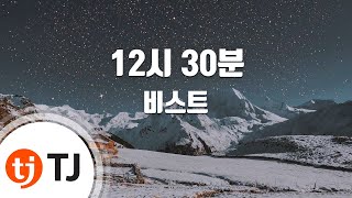 TJ노래방 12시 30분  비스트  TJ Karaoke [upl. by Ened]