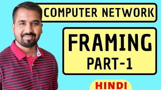 Framing Part1 Explained in Hindi l Computer Networks Course [upl. by Llenoil]