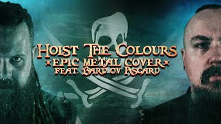 Hoist the Colours Epic Metal Cover  feat bardovasgard [upl. by Biernat]