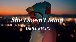 She Doesn’t Mind  Sean Paul Official DRILL Remix [upl. by Eloisa]