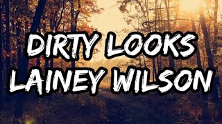 Lainey Wilson  Dirty Looks Lyrics [upl. by Agnimod]