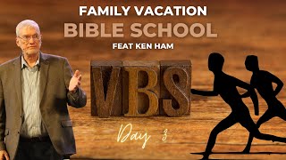 Family Vacation Bible School 2023 Featuring Ken Ham  OCBF Church  Day 3 [upl. by Grussing]