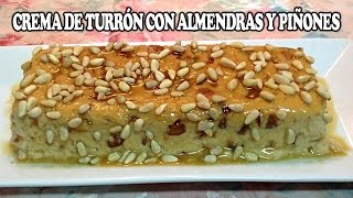 POSTRE NAVIDEÑO  CREMA DE TURRÓN CON ALMENDRAS Y PIÑONES [upl. by Gamber]