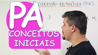 PA PROGRESSÃO ARITMÉTICA CONCEITOS INICIAIS [upl. by Griggs]