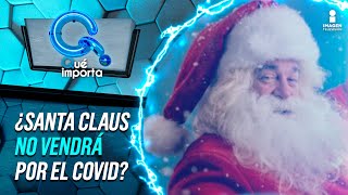 ¿Santa Claus no entregará regalos este 2020 por Coronavirus  Qué Importa [upl. by Omari]