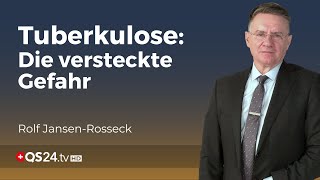 Tuberkulose Die stille Gefahr in unserer Mitte  Arzt Rolf JansenRosseck  Unter der Lupe  QS24 [upl. by Oir]