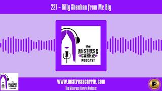 227  Billy Sheehan from Mr Big  The Mistress Carrie Podcast [upl. by Leahey]