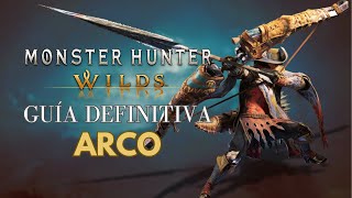 Como Dominar el ARCO en Monster Hunter Wilds  Guía Completa en Español [upl. by Ujawernalo]