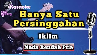 Hanya Satu Persinggahan  Iklim  Karaoke Version  Nada Rendah Pria [upl. by Morgun]