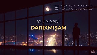 Aydın Sani  Darıxmışam [upl. by Adyahs]