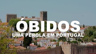 Óbidos  A pérola de Portugal [upl. by Haidabez65]