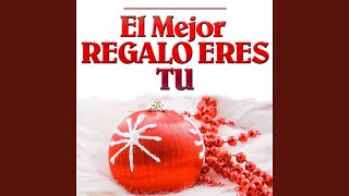 El Mejor Regalo Eres Tu [upl. by Neurath]