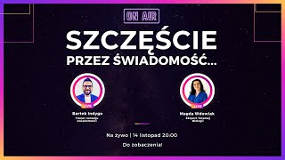 SZCZĘŚCIE PRZEZ ŚWIADOMOŚĆ  spotkanie z Magdą Wdowiak [upl. by Vyse]