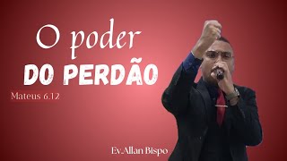 O PODER DO PERDÃO EVALLAN BISPO [upl. by Eceinart]