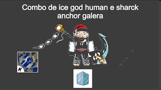 Combo de ice sharck anchor e god human [upl. by Gaulin]