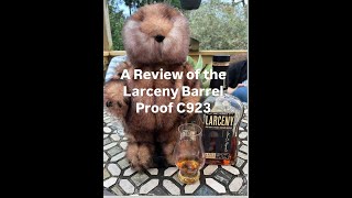 A Review of the Larceny Barrel Proof C923 [upl. by Sidonie]