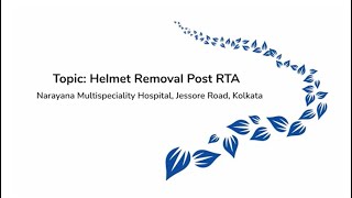 How should one remove a helmet post a Road Traffic Accident RTA  Dr Anindya Dasgupta [upl. by Ahseihs]