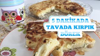 5 DAKİKADA TAVADA KIRPIK BÖREK [upl. by Gregg]