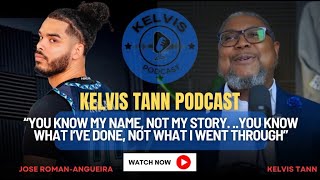 You Know My Name Not My story w Kelvis Tann Podcast [upl. by Nallac]