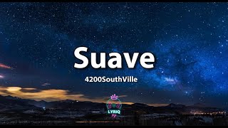 SUAVE  4200SouthVille LYRICS VIDEO TIKTOK TREND [upl. by Elay]