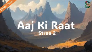 Aaj Ki Raat Lyrics  Stree 2  Tamannaah Bhatia  SachinJigar  Madhubanti  Divya  Amitabh [upl. by Gray]