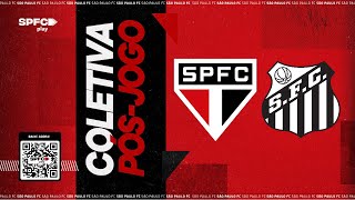 COLETIVA PÓSJOGO SÃO PAULO X SANTOS  SPFC PLAY [upl. by Agata]