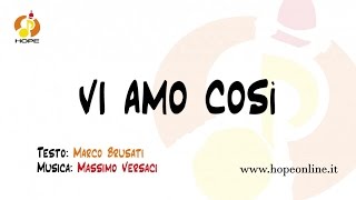 Vi amo così  Hope [upl. by Akiehsat]