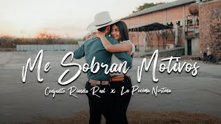 Sobran Motivos  Conjunto Rienda Real ft Pocima Norteña [upl. by Aridaj975]