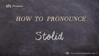 How to Pronounce Stolid Real Life Examples [upl. by Demy]