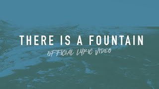 There is a Fountain  Reawaken Hymns  Official Lyric Video [upl. by Hulda506]