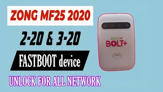 ZONG MF25 2020 220 amp 320 Fastboot Device Unlock  Zong MF25 2020 Unlock For All Network [upl. by Tattan]