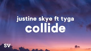 Justine Skye  Collide Lyrics ft Tyga [upl. by Anemij759]