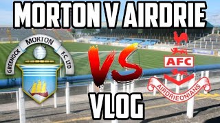 First League Win  Morton V Airdrie  Matchday Vlog [upl. by Lusa]