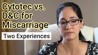 My Miscarriage Story Cytotec vs DampC Experience [upl. by Oys834]