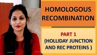 Recombination Homologous Recombination  Holliday Junction and Rec Proteins  By Kumkum Gautam [upl. by Adnwahsat679]