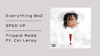 Everything BoZ  Trippie Redd ft Coi Leray SPED UP [upl. by Buonomo]