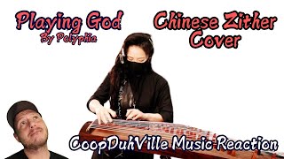 Playing God Chinese Zither Cover REACTION with Coop [upl. by Alrac]