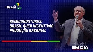 SEMICONDUTORES  BRASIL QUER INCENTIVAR PRODUÇÃO NACIONAL [upl. by Lowenstern199]