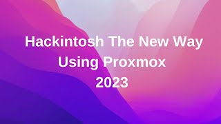 OLD Hackintosh The New Way Using Proxmox 2023 [upl. by Schonfeld]