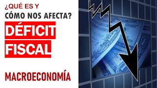 Déficit fiscal ¿qué es y cómo nos afecta [upl. by Akemahc]