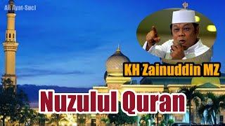 NUZULUL QURAN Ceramah oleh KH Zainuddin MZ  Kyai sejuta Umat [upl. by Assennev]