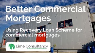 Commercial Mortgages  Using Recovery Loan Scheme For Better Priced Lending [upl. by Neehsuan]