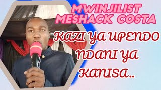 UPENDO UNA NGUVU YA KUOKOA mwinjilist Meshack Costa [upl. by Atiuqet647]