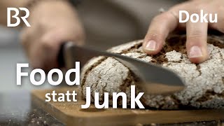 Food statt Junk Der Weg zu gesunder Ernährung  Doku  Gut zu wissen  BR [upl. by Xylina]