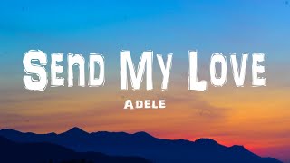 Adele  Send My Love lyrics [upl. by Alrahc]