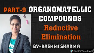 PART9 ORGANOMETALLIC COMPOUNDSReductive Elimination [upl. by Guenna]