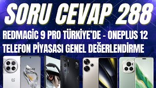 Soru Cevap 288  Redmagic 9 Pro ve OnePlus 12 Türkiyede  Telefon piyasası genel değerlendirme [upl. by Meijer526]