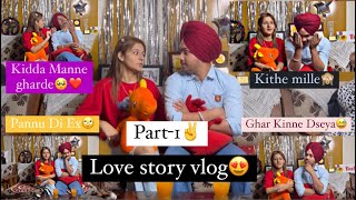 Love Story Vlog 😍  Part 1  Pannutavleen  Officialtavleen  Pannubaljinder  2022 [upl. by Ellerrad]