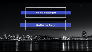 We are Messengers God be the Glory Lyrics [upl. by Hugues593]